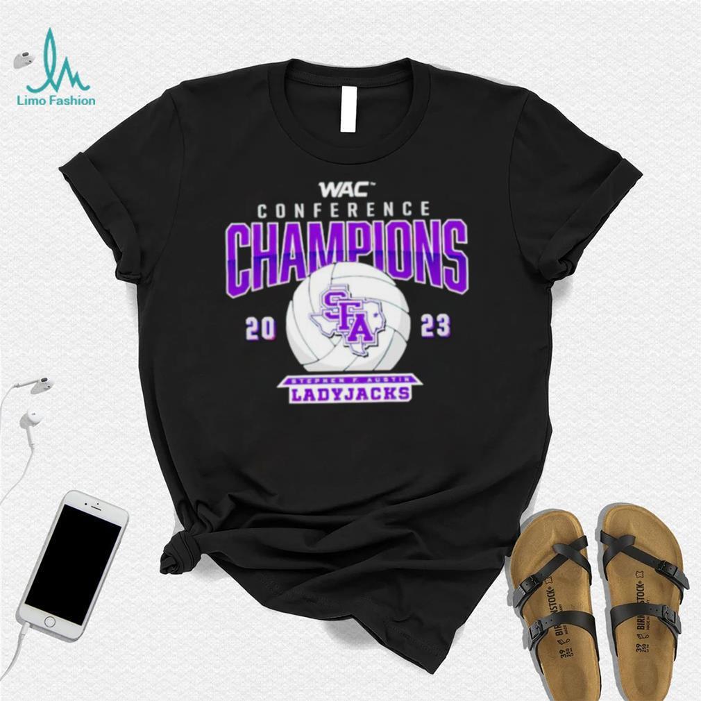 WAC Conference Champions 2023 Stephen F Austin Ladyjacks shirt WAC Conference Champions 2023 Stephen F Austin Ladyjacks shirt
