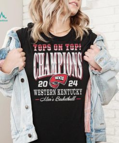 WKU Men’s Basketball Top On Top Champions 2024 Shirt.