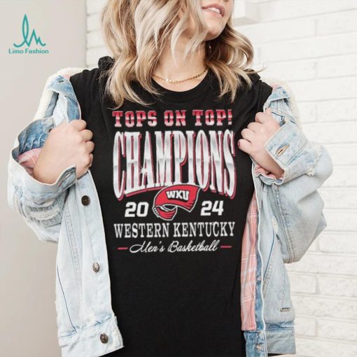 WKU Men’s Basketball Top On Top Champions 2024 Shirt.