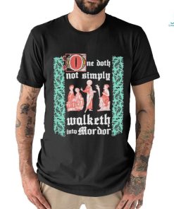 Walketh Into Mordor T shirt