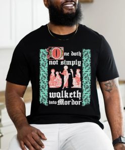 Walketh Into Mordor T shirt