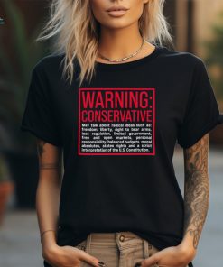 Warning Conservative may talk about radical ideas such as shirt