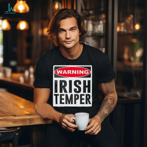 Warning Irish Temper shirt