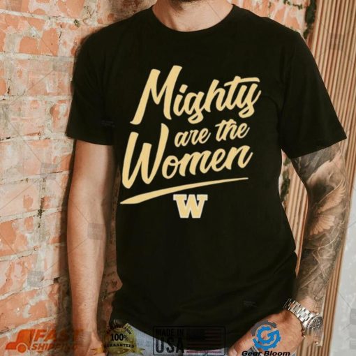 Washington softball mighty are the women shirt