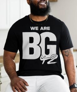 We Are Bg Shirt 42 Shirt