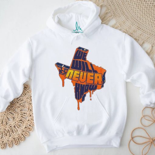 We Will Never Know Texas Houston Baseball shirt