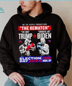 We the people productions the rematch Trump vs Biden Election day 2024 shirt