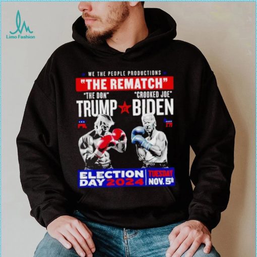 We the people productions the rematch Trump vs Biden Election day 2024 shirt