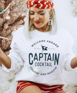 Welcome aboard my boat my rules captain cocktail cruisin’ and boozin’ shirt