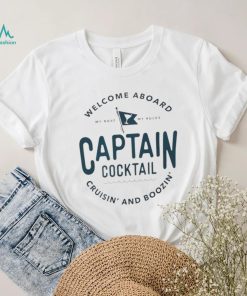 Welcome aboard my boat my rules captain cocktail cruisin’ and boozin’ shirt