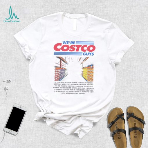 We’re Costco guys of course we’re going to find comfort in the vast shirt