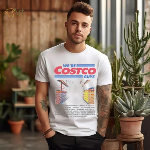 We’re Costco guys of course we’re going to find comfort in the vast shirt
