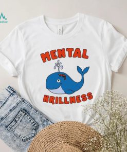 Whale and shrimp mental krillness shirt