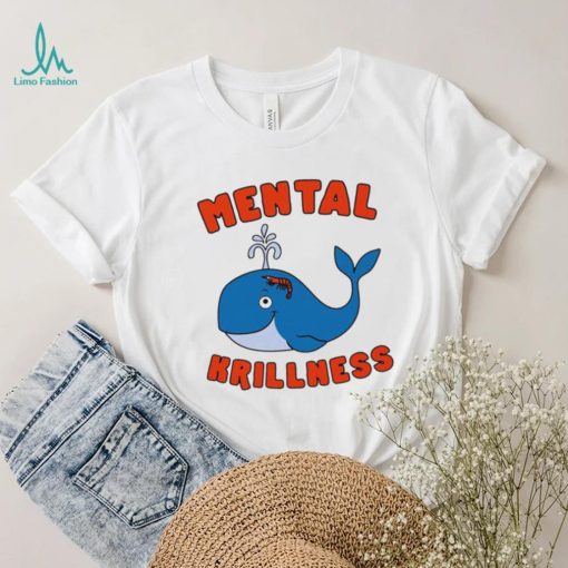 Whale and shrimp mental krillness shirt