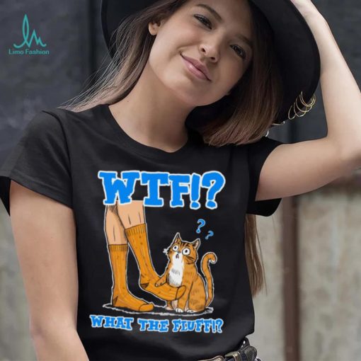 What The Fluff! Funny Cat Meme T shirt