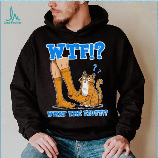 What The Fluff! Funny Cat Meme T shirt