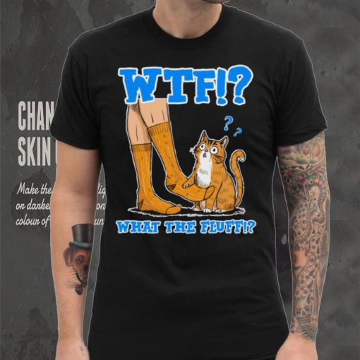 What The Fluff! Funny Cat Meme T shirt