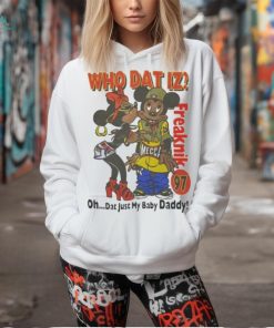 Who Dat Iz Freaknik Dat Just My Baby Daddy Shirt