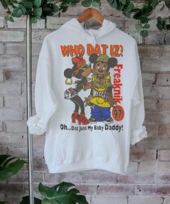 Who Dat Iz Freaknik Dat Just My Baby Daddy Shirt