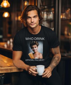 Who Drink Arnold Palmer Shirt Shirt Official