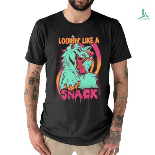 Wolfmoon Lookin’ Like A Snack T Shirts