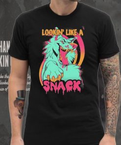 Wolfmoon Lookin’ Like A Snack t shirt