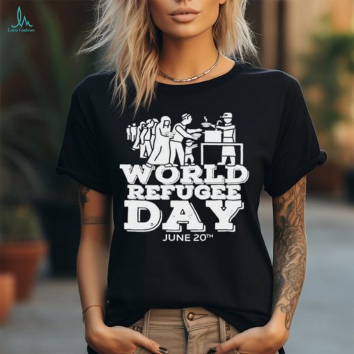 World refugee day june 20th shirt