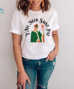 Y’all Need Saint Pat Happy Patricks Day shirt