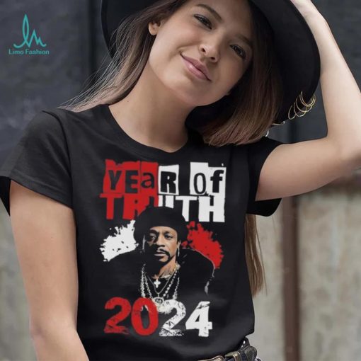 Year Of Truth 2024 Katt Williams Interview Truth Don’t Need Motivation shirt