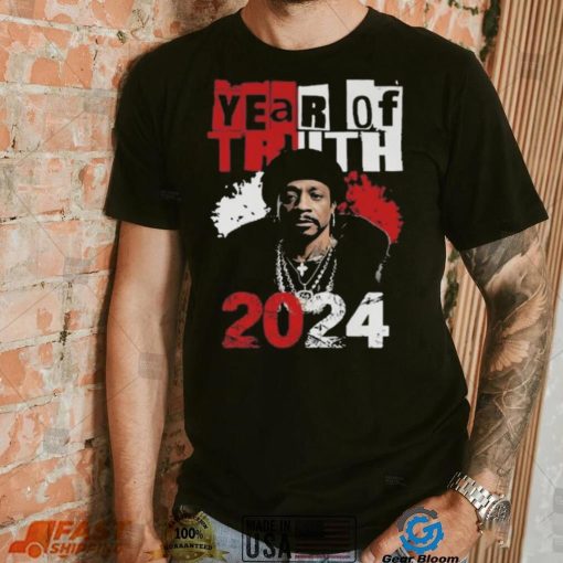 Year Of Truth 2024 Katt Williams Interview Truth Don’t Need Motivation shirt