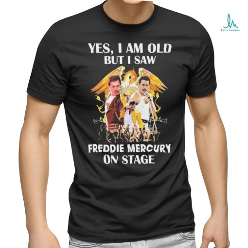 Yes, I Am Old But I Saw Freddie Mercury On Stage 2024 Shirt