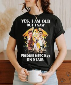 Yes, I Am Old But I Saw Freddie Mercury On Stage 2024 Shirt