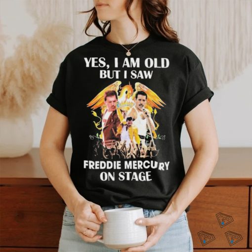 Yes, I Am Old But I Saw Freddie Mercury On Stage 2024 Shirt