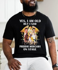 Yes, I Am Old But I Saw Freddie Mercury On Stage 2024 Shirt