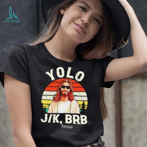 Yolo Jk Brb Jesus Easter day vintage shirt