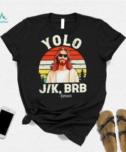 Yolo Jk Brb Jesus Easter day vintage shirt