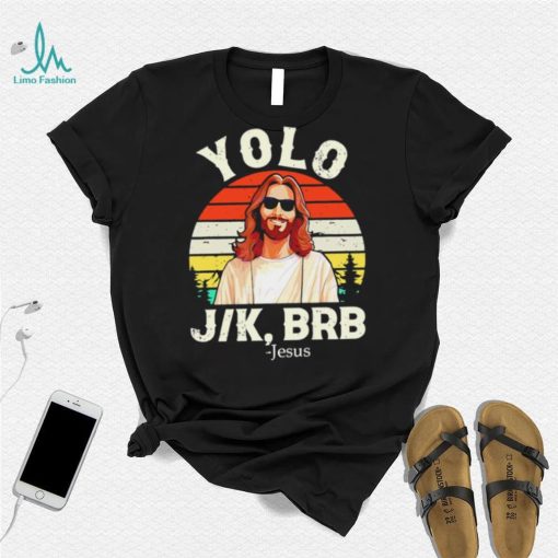 Yolo Jk Brb Jesus Easter day vintage shirt