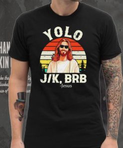 Yolo Jk Brb Jesus Easter day vintage shirt