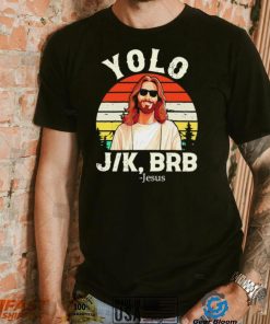 Yolo Jk Brb Jesus Easter day vintage shirt