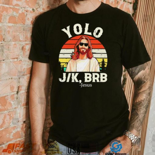 Yolo Jk Brb Jesus Easter day vintage shirt