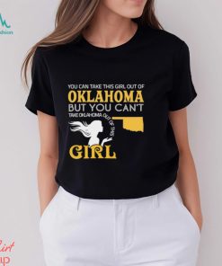 You can take this girl out of Oklahoma but you can’t take Oklahoma out of this Girl shirt, hoodie, sweater, long sleeve and tank top You can take this girl out of Oklahoma but you can’t take Oklahoma out of this Girl shirt