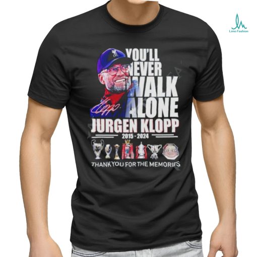 You’ll Never Walk Alone Jurgen Klopp 2015 2024 Signature Memories Hoodie Shirt