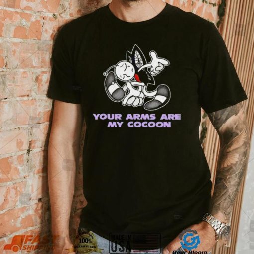 Your Arms Are My Cocoon Sonic shirt