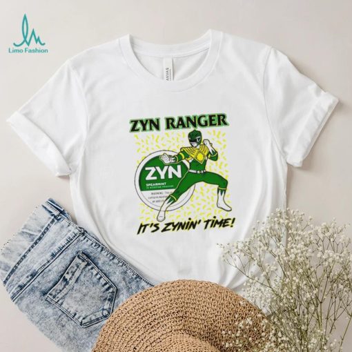 Zyn ranger it’s zynin’ time shirt