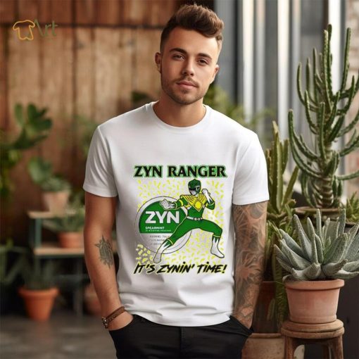 Zyn ranger it’s zynin’ time shirt