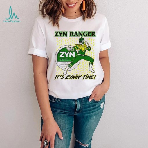 Zyn ranger it’s zynin’ time shirt