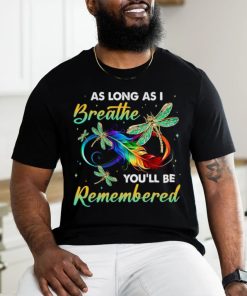 as long as I breathe you’ll be remembered colorful dragonfly memory shirt
