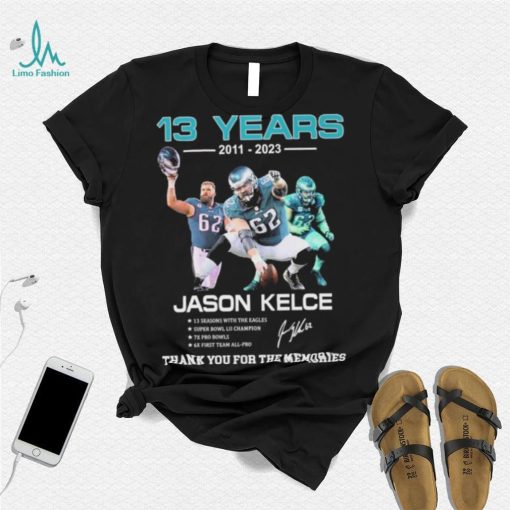 ason Kelce Eagles Football 13 years 2011 2023 thank you for the memories signature shirt