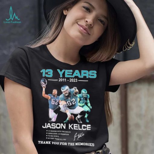 ason Kelce Eagles Football 13 years 2011 2023 thank you for the memories signature shirt