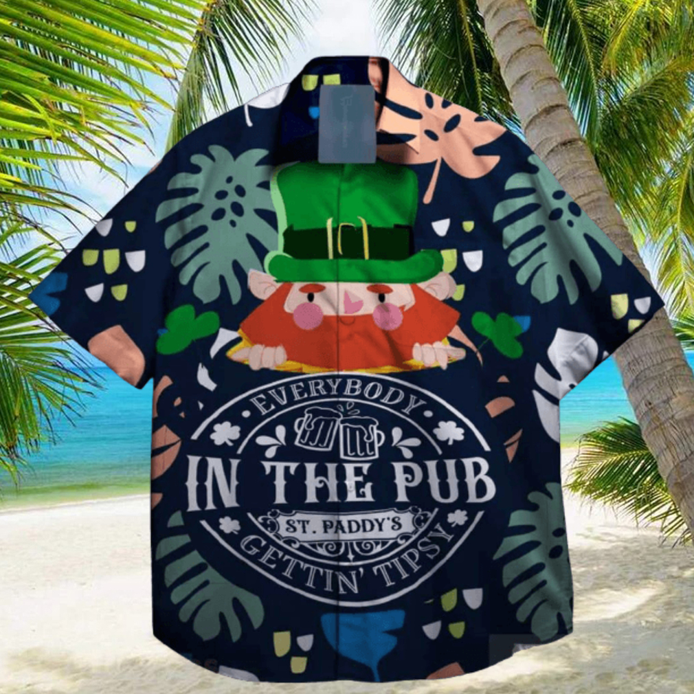 everybody in the beer pub gettins tipsy st patrick day hawaiian shirt exclusive everybody in the beer pub gettins tipsy st patrick day hawaiian shirt exclusive